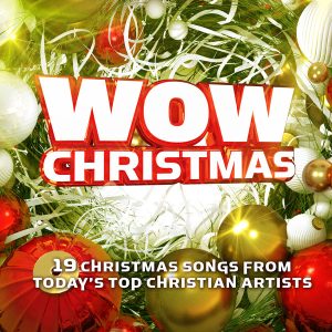 WOW Christmas: 19 Christmas Songs from Today's Top Christian Artists