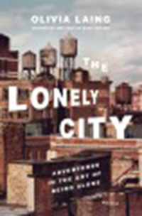 The lonely city : adventures in the art of being alone