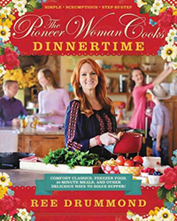 The pioneer woman cooks : dinnertime : comfort classics, freezer food, 16-minute meals, and other delicious ways to solve supper!